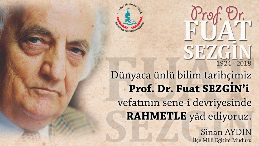 Prof. Dr. Fuat SEZGİN 1924-2018