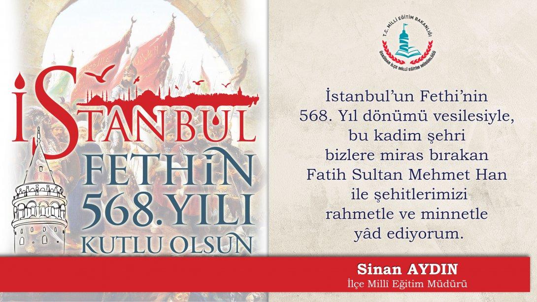 İstanbul'un Fethinin 568. Yılı Kutlu Olsun 