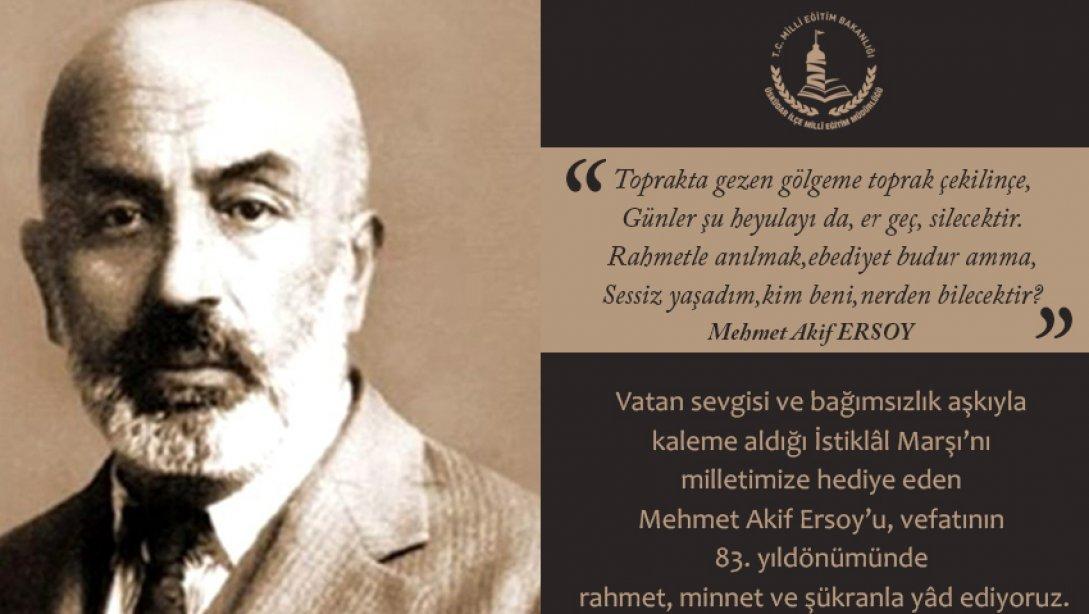 Mehmet Akif ERSOY'un Vefatının 83. yılı 