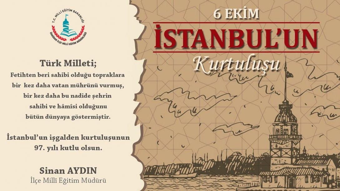 6 Ekim İstanbul'un Kurtuluşunun 97. Yılı Kutlu Olsun 